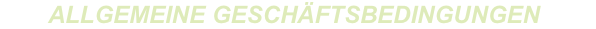 ALLGEMEINE GESCHÄFTSBEDINGUNGEN